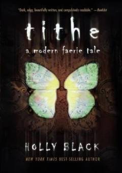 Tithe : a modern faerie tale