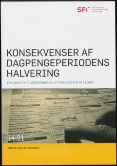 Konsekvenser af dagpengeperiodens halvering : en kvantitativ undersøgelse af effekten for de ledige