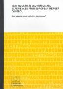 New industrial economics and experiences from European merger control : new lessons about collective dominance? : final version : study