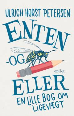 Enten - og eller : en lille bog om ligevægt: Mens vi venter : en mærkelig sommer : et essay