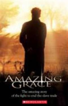 Amazing grace : based on the motion picture Amazing grace