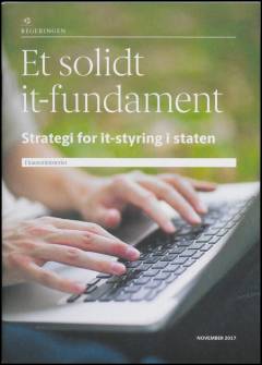 Et solidt it-fundament : strategi for it-styring i staten