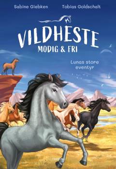 Forside til bogen Vildheste - modig & fri - Lunas store eventyr