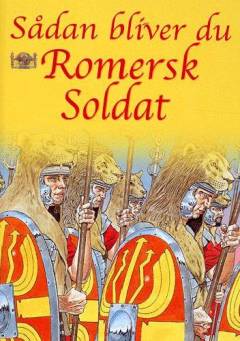 Sådan bliver du romersk soldat