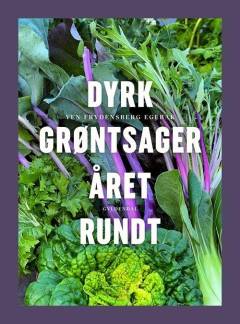 Dyrk grøntsager året rundt