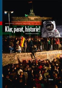 Klar, parat, historie! : grundbog 9. klasse