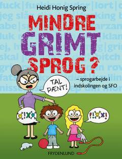 Mindre grimt sprog? : sprogarbejde i indskolingen og SFO