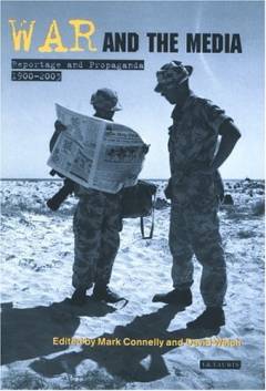 War and the media : reportage and propaganda, 1900-2003