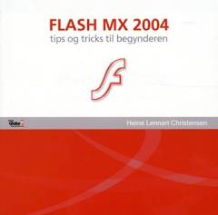 Flash MX 2004 : tips og tricks til begynderen