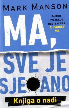 Ma, sve je sje*ano : knjiga o nadi