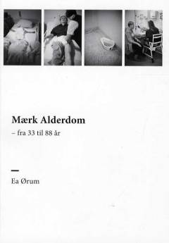 Mærk alderdom : fra 33 til 88 år