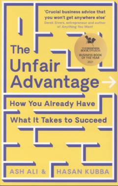 The unfair advantage : how you already have what it takes to succeed