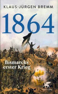 1864 : Bismarcks erster Krieg