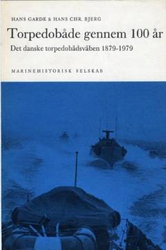 Torpedobåde gennem 100 år : det danske torpedobådsvåben 1879-1979