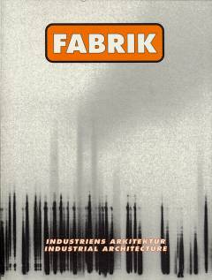 Fabrik : industriens arkitektur i Aalborg