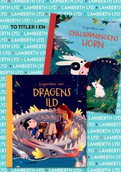 Legenden om enhjørningens horn: Legenden om dragens ild