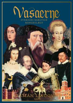 Vasaerne : Sveriges mægtige kongeslægt