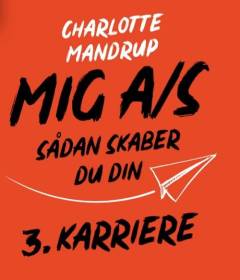 MIG A/S : sådan skaber du din 3. karriere