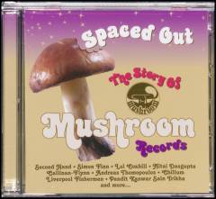 Spaced out : the story of Mushroom Records
