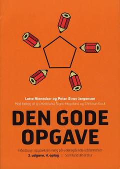 Den gode opgave : håndbog i opgaveskrivning på videregående uddannelser
