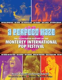 A perfect haze : the illustrated history of the Monterey International Pop Festival