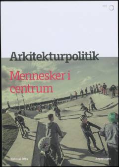 Arkitekturpolitik - mennesker i centrum