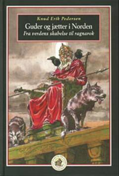 Guder og jætter i Norden : fra verdens skabelse til ragnarok