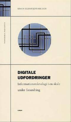 Digitale udfordringer : informationsteknologi i en skole under forandring