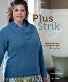 Plus strik : perfekt pasform + plus size med stil + 15 projekter