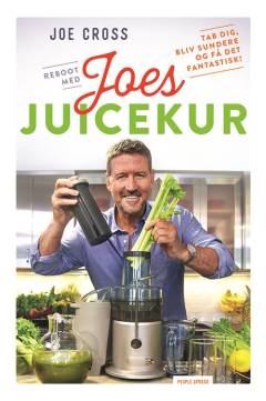 Reboot med Joes juicekur : tab dig, bliv sundere og få det fantastisk!