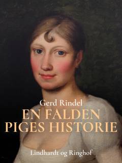 En falden piges historie : om C.W. Eckersberg og hans første kone