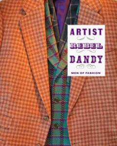Artist, rebel, dandy : men of fashion