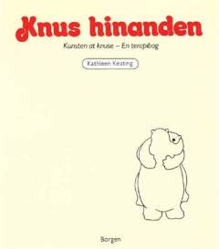 Knus hinanden : kunsten at knuse
