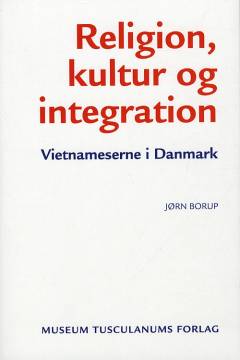 Religion, kultur og integration : vietnameserne i Danmark