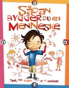 Sådan bygger du et menneske : tænk, hvis kroppen var et samlesæt