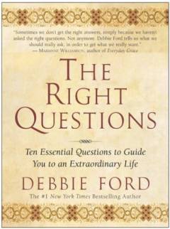 The right questions : ten essential questions to guide you to an extraordinary life