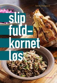 Slip fuldkornet løs