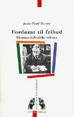 Fordømt til frihed : eksistentialistiske tekster