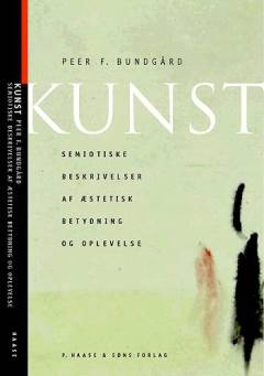 Kunst : semiotiske beskrivelser af æstetisk betydning og oplevelse