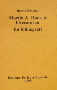 Martin A. Hansen litteraturen : en bibliografi