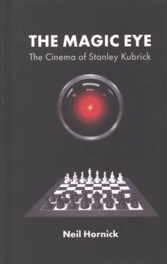 The magic eye : the cinema of Stanley Kubrick