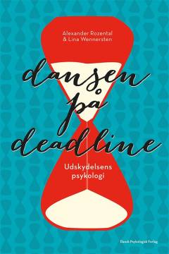 Dansen på deadline : udskydelsens psykologi