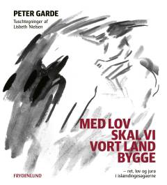 Med lov skal vi vort land bygge : ret, lov og jura i islændingesagaerne