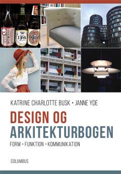 Design og arkitekturbogen : form, funktion, kommunikation