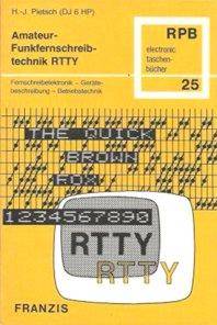 Amateur-Funkfernschreibtechnik RTTY : Fernschreibelektronik - Gerätebeschreibung - Betriebstechnik