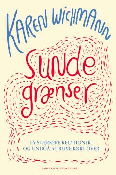 Sunde grænser : få stærkere relationer og undgå at blive kørt over