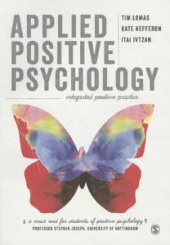Applied positive psychology : integrated positive practice