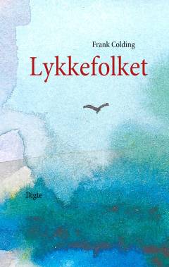Lykkefolket : digte
