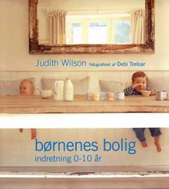 Børnenes bolig : indretning 0-10 år
