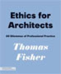 Ethics for architects : 50 dilemmas of professional practice